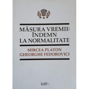 MASURA VREMII: INDEMN LA NORMALITATE