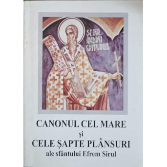 CANONUL CEL MARE SI CELE SAPTE PLANSURI ALE SFANTULUI EFREM SIRUL