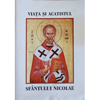 VIATA SI ACATISTUL SFANTULUI NICOLAE