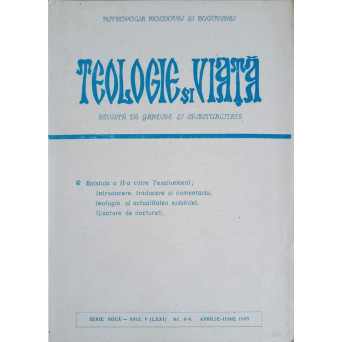 TEOLOGIE SI VIATA. REVISTA DE GANDIRE SI SPIRITUALITATE CRESTINA NR.4-6, APRILIE-IUNIE 1995