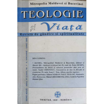 TEOLOGIE SI VIATA. REVISTA DE GANDIRE SI SPIRITUALITATE CRESTINA NR.1-6, IANUARIE-IUNIE 1996