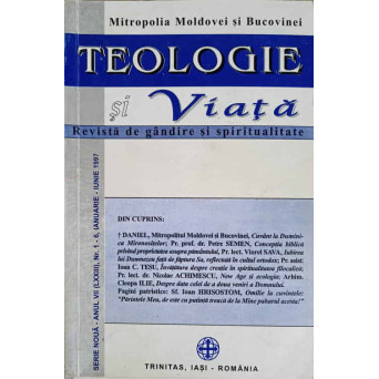 TEOLOGIE SI VIATA. REVISTA DE GANDIRE SI SPIRITUALITATE CRESTINA NR.1-6, IANUARIE-IUNIE 1997