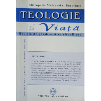 TEOLOGIE SI VIATA. REVISTA DE GANDIRE SI SPIRITUALITATE CRESTINA NR.1-6, IANUARIE-IUNIE 1999