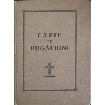 CARTE DE RUGACIUNI PENTRU TOT CRESTINUL