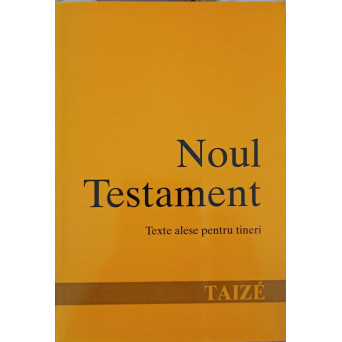 NOUL TESTAMENT. TEXTE ALESE PENTRU TINERI