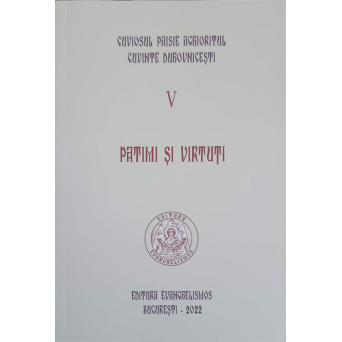 CUVINTE DUHOVNICESTI VOL.5 PATIMI SI VIRTUTI