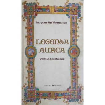 LEGENDA AUREA. VIETILE APOSTOLILOR