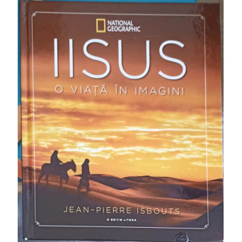 IISUS, O VIATA IN IMAGINI