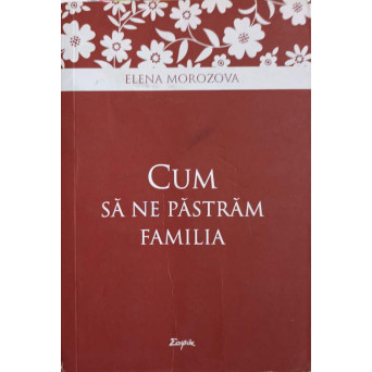 CUM SA NE PASTRAM FAMILIA