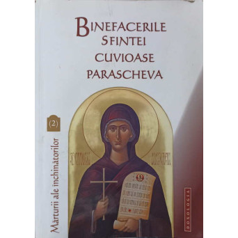 BINEFACERILE SFINTEI CUVIOASE PARASCHEVA. MARTURII ALE INCHINATORILOR (2)