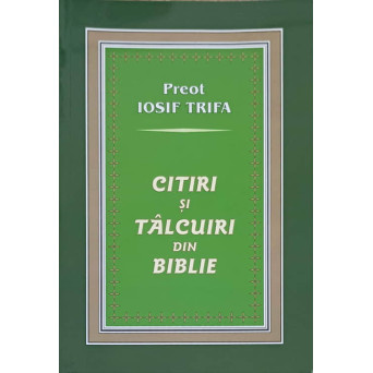 CITIRI SI TALCUIRI DIN BIBLIE. ADANCIRI SUFLETESTI IN SFINTELE SCRIPTURI