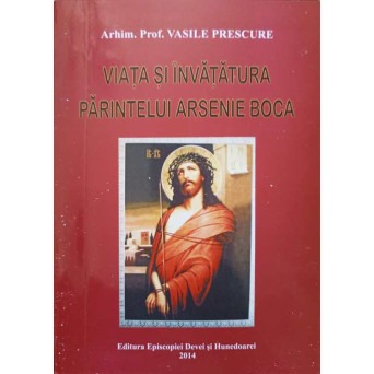 VIATA SI INVATATURA PARINTELUI ARSENIE BOCA