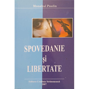 SPOVEDANIE SI LIBERTATE