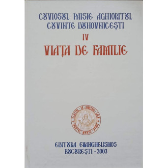 CUVINTE DUHOVNICESTI VOL.IV VIATA DE FAMILIE