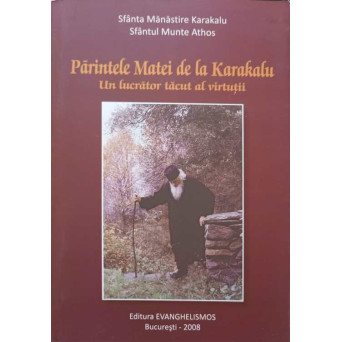 PARINTELE MATEI DE LA KARAKALU, UN LUCRATOR TACUT AL VIRTUTII