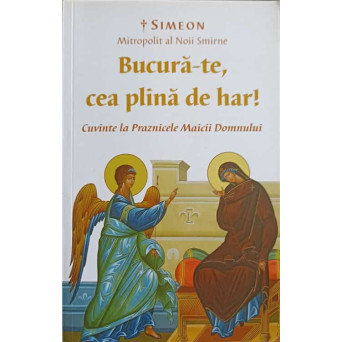 BUCURA-TE, CEA PLINA DE HAR! CUVINTE LA PRAZNICELE MAICII DOMNULUI