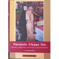 PARINTELE CLEOPA ILIE, PRIETEN AL SFINTILOR SI DUHOVNIC AL CREDINCIOSILOR PARINTELE CLEOPA ILIE, PRIETEN AL SFINTILOR SI DUHOVNIC AL CREDINCIOSILOR