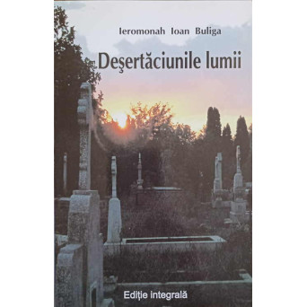 DESERTACIUNILE LUMII. EDITIE INTEGRALA