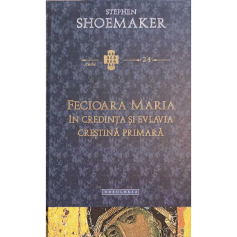 FECIOARA MARIA IN CREDINTA SI EVLAVIA CRESTINA PRIMARA