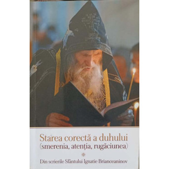 STAREA CORECTA A DUHULUI (SMERENIA, ATENTIA, RUGACIUNEA)