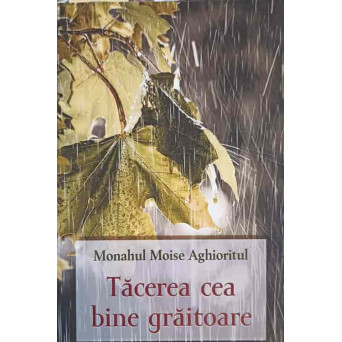 TACEREA CEA BINE GRAITOARE