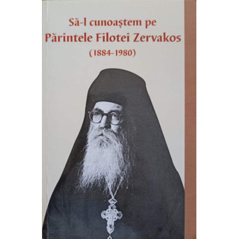SA-L CUNOASTEM PE PARINTELE FILOTEI ZERVAKOS (1884-1980)