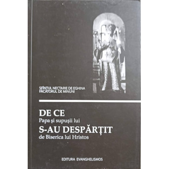 DE CE PAPA SI SUPUSII LUI S-AU DESPARTIT DE BISERICA LUI HRISTOS