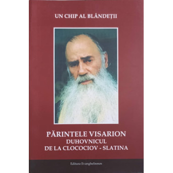 PARINTELE VISARION DUHOVNICUL DE LA CLOCOCIOV - SLATINA