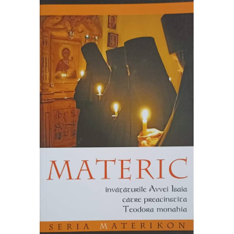 MATERIC. INVATATURILE AVVEI ISAIA CATRE PREACINSTITA TEODORA MONAHIA