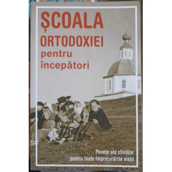 SCOALA ORTODOXIEI PENTRU INCEPATORI