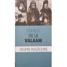 PARINTII DE LA VALAAM DESPRE RUGACIUNE