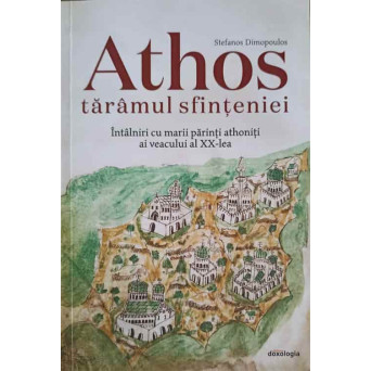 ATHOS, TARAMUL SFINTENIEI. INTALNIRI CU MARII PARINTI ATHONITI AI VEACULUI  AL XX-LEA