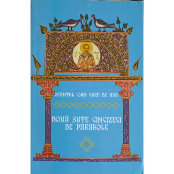 DOUA SUTE CINZECI DE PARABOLE