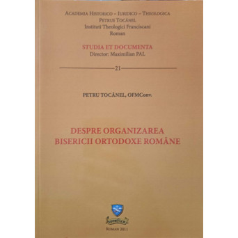 DESPRE ORGANIZAREA BISERICII ORTODOXE ROMANE