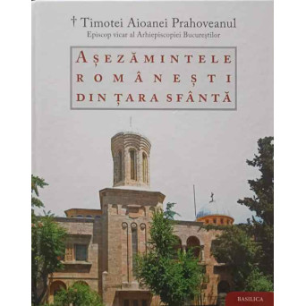 ASEZAMINTELE ROMANESTI DIN TARA SFANTA