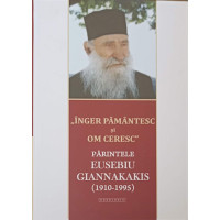 IERONAHUL EUSEBIU GIANNAKAKIS: INGER PAMANTESC SI OM CERESC IERONAHUL EUSEBIU GIANNAKAKIS: INGER PAMANTESC SI OM CERESC