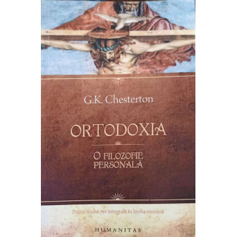 ORTODOXIA. O FILOZOFIE PERSONALA