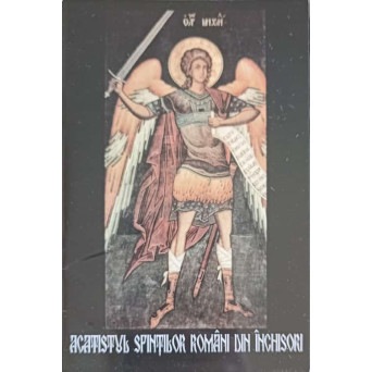 ACATISTUL SFINTILOR ROMANI DIN INCHISORI