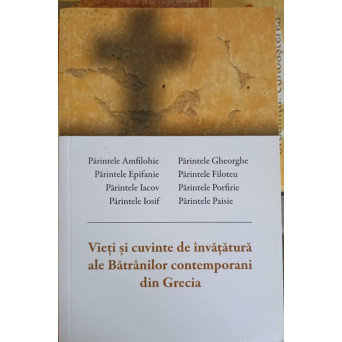 VIETI SI CUVINTE DE INVATATURA ALE BATRANILOR CONTEMPORANI DIN GRECIA