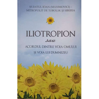 ILIOTROPION SAU ACORDUL DINTRE VOIA OMULUI SI VOIA LUI DUMNEZEU