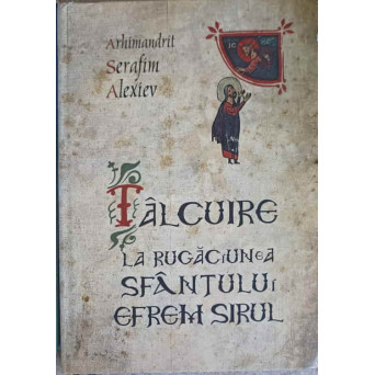 TALCUIRE LA RUGACIUNEA SFANTULUI EFREM SIRUL