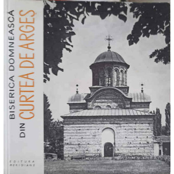 BISERICA DOMNEASCA DIN CURTEA DE ARGES