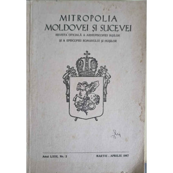 MITROPOLIA MOLDOVEI SI SUCEVEI MARTIE-APRILIE 1987, REVISTA OFICIALA A ARHIEPISCOPIEI IASILOR SI A EPISCOPIEI ROMANULUI SI HUSILUI