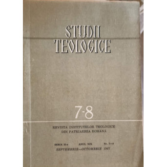 STUDII TEOLOGICE, REVISTA INSTITUTELOR TEOLOGIE DIN PATRIARHIA ROMANA SERIA II, SEPTEMBRIE - OCTOMBRIE 1967