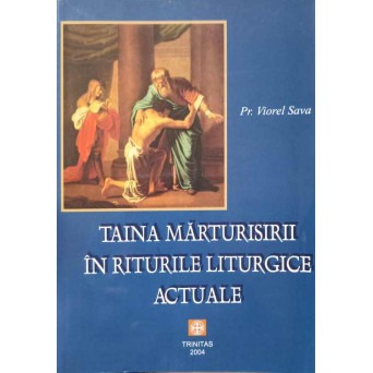 TAINA MARTURISIRII IN RITURILE LITURGICE ACTUALE
