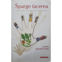 SPARGE TACEREA. ADEVARURI DESPRE CARE NU VORBIM SPARGE TACEREA. ADEVARURI DESPRE CARE NU VORBIM