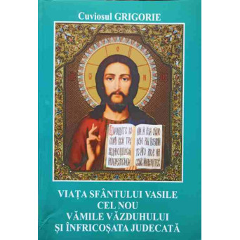 VIATA SFANTULUI VASILE CEL NOU. VAMILE VAZDUHULUI SI INFRICOSATA JUDECATA