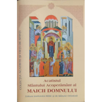 ACATISTUL SFANTULUI ACOPERAMNT AL MAICII DOMNULUI