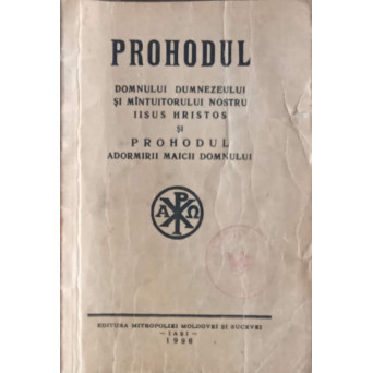 PROHODUL DOMNULUI DUMNEZEULUI SI MANTUITORULUI NOSTRU IISUS HRISTOS SI PROHODUL ADORMIRII MAICII DOMNULUI