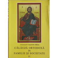 CALAUZA ORTODOXA IN FAMILIE SI SOCIETATE VOL.2